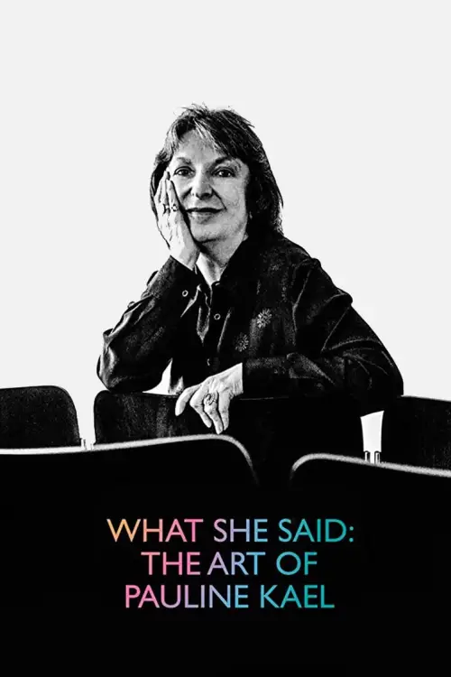 Постер до фільму "What She Said: The Art of Pauline Kael"