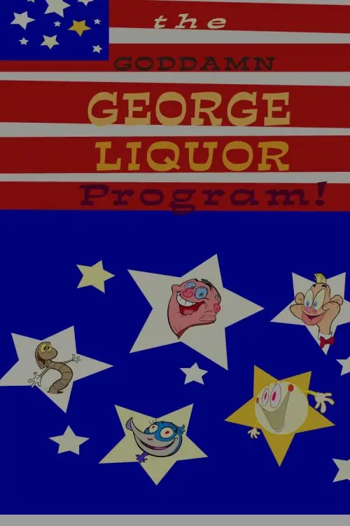 Постер до фільму "The Goddamn George Liquor Program"