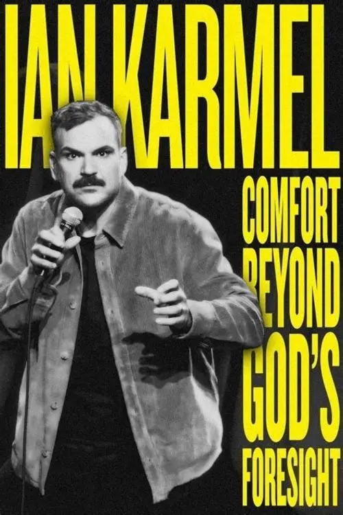 Постер до фільму "Ian Karmel: Comfort Beyond God’s Foresight"
