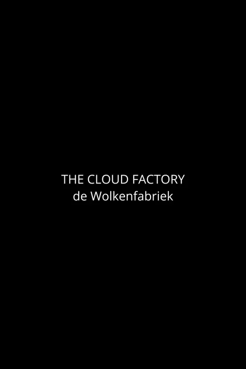Постер до фільму "The Cloud Factory"