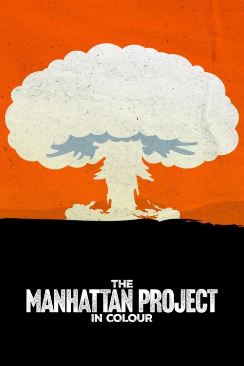 Постер до фільму "The Manhattan Project in Colour"
