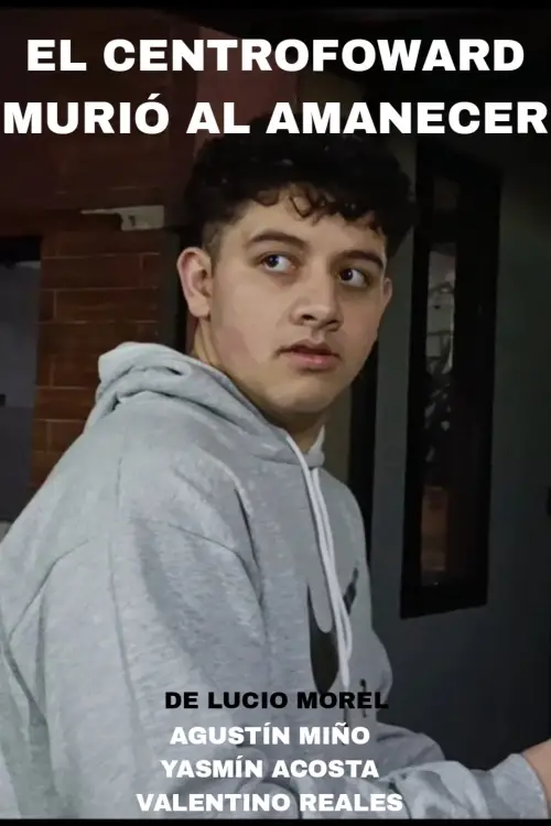 Постер до фільму "El Centrofoward murió al amanecer"
