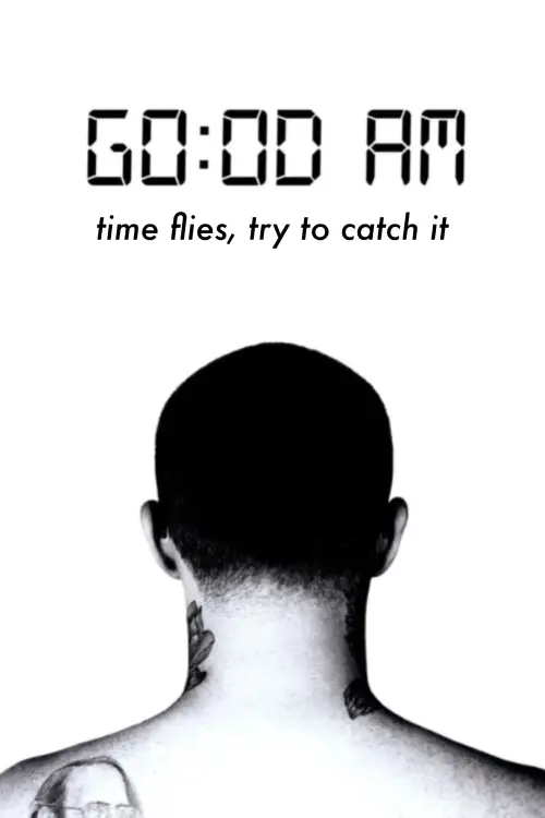 Постер до фільму "GO:OD AM (Time Flies, Try To Catch It)"