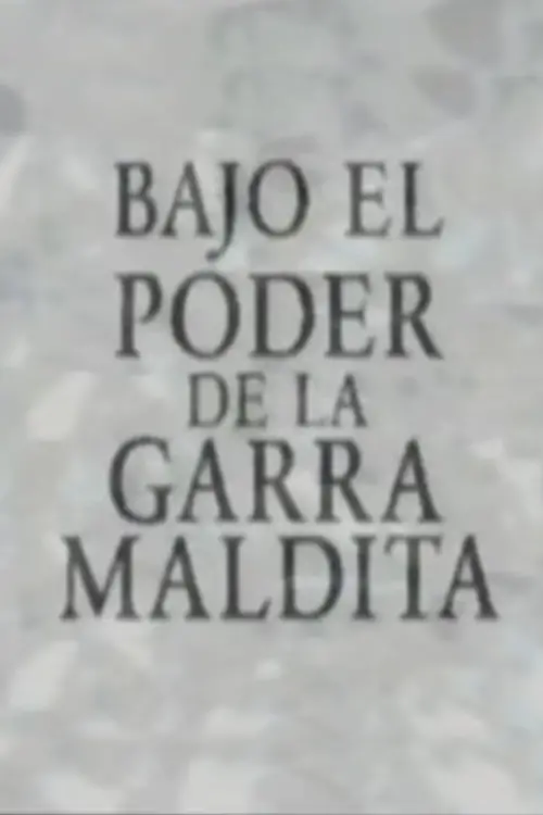 Постер до фільму "Bajo el poder de la garra maldita"