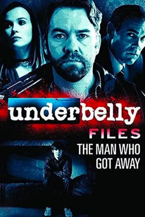 Постер до фільму "Underbelly Files: The Man Who Got Away"