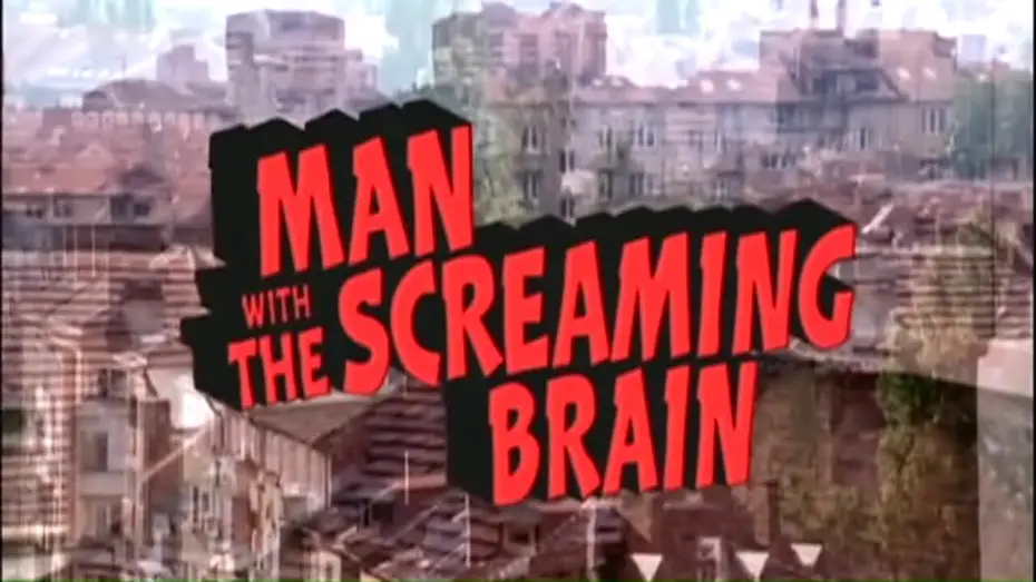 Відео до фільму Чоловік з галасливим мозком — Man With The Screaming Brain 2005 Trailer