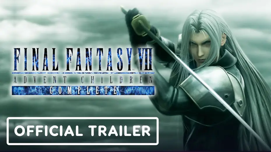 Відео до фільму Остання Фантазія VII: Останній наказ — Final Fantasy 7: Advent Children Complete 4K Remastered - Official Trailer (2021)