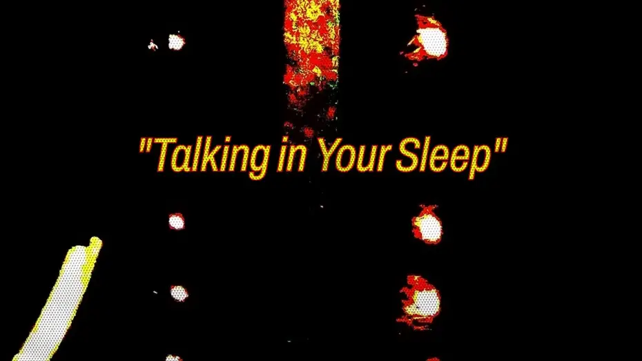 Відео до фільму Talking in Your Sleep | Talking in Your Sleep
