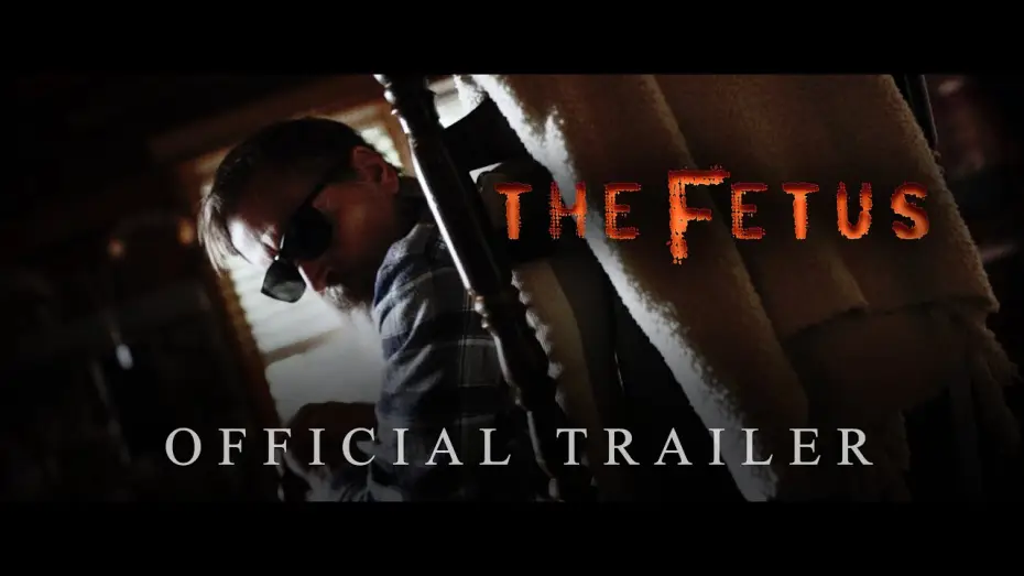 Відео до фільму The Fetus | Official Trailer