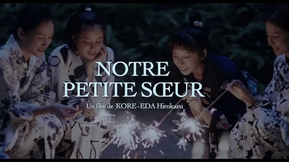 Відео до фільму 海街diary — NOTRE PETITE SŒUR - Bande Annonce VOST