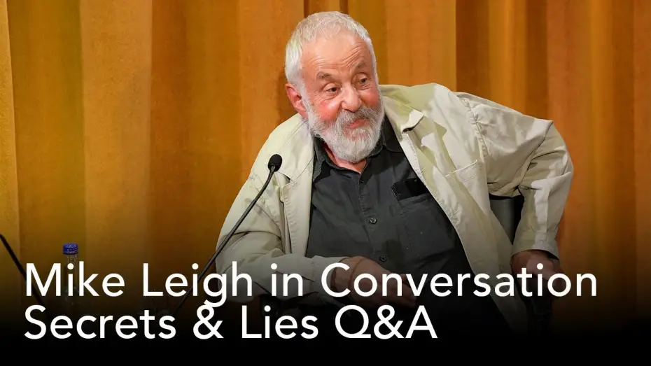 Відео до фільму Таємниці та брехня — Secrets & Lies Q&A | Mike Leigh in Conversation