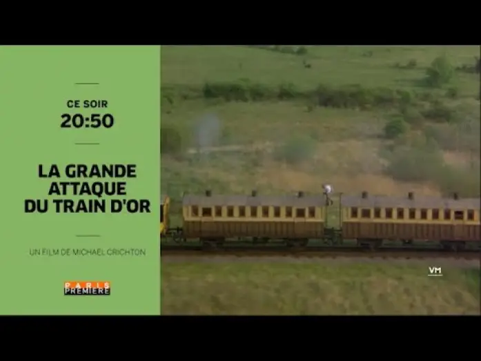 Відео до фільму Велике пограбування поїзда — LA GRANDE ATTAQUE DU TRAIN D'OR - BA PARIS PREMIERE