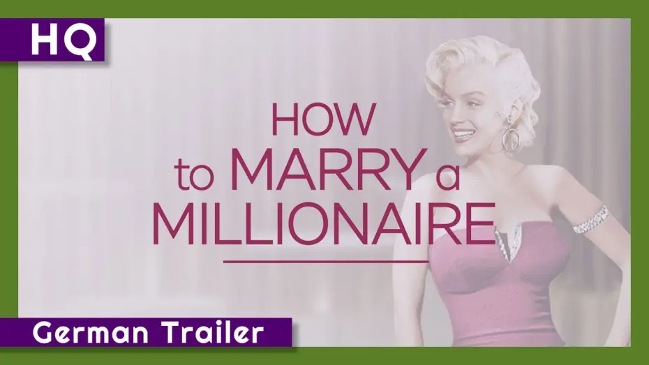 Відео до фільму Як вийти заміж за мільйонера — How to Marry a Millionaire (1953) German Trailer
