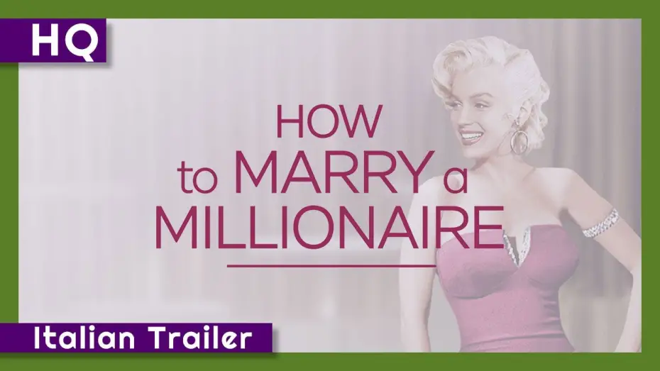 Відео до фільму Як вийти заміж за мільйонера — How to Marry a Millionaire (1953) Italian Trailer
