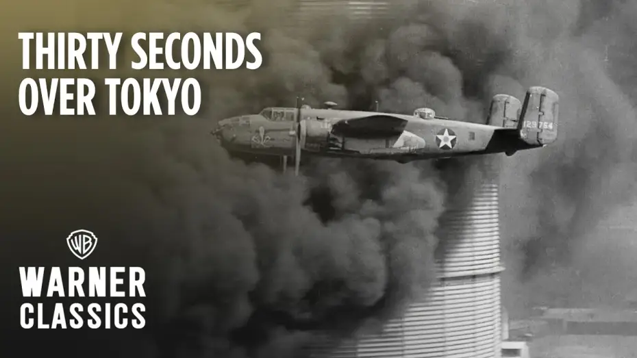 Відео до фільму Thirty Seconds Over Tokyo — The Doolittle Raid
