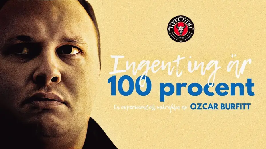 Відео до фільму Ingenting &auml;r 100 procent | Ingenting &auml;r 100 procent | Experimentell mikrofilm