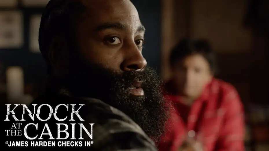 Відео до фільму Стукіт у двері — Knock at the Cabin | James Harden Checks In