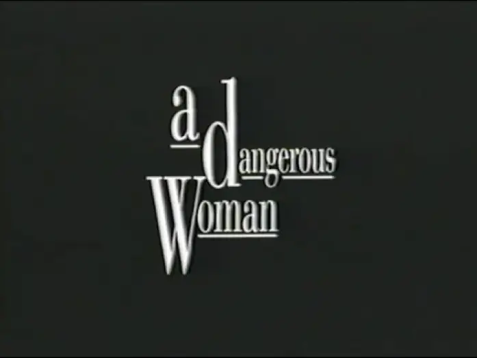 Відео до фільму Небезпечна жінка — "A Dangerous Woman" (1993) VHS Movie Trailer