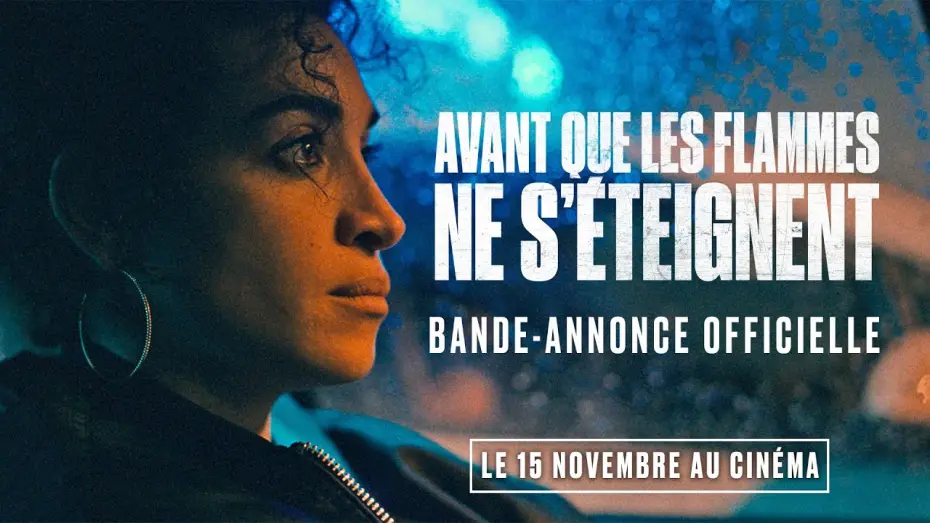Відео до фільму Avant que les flammes ne s'éteignent — AVANT QUE LES FLAMMES NE S'ÉTEIGNENT - Bande-annonce officielle