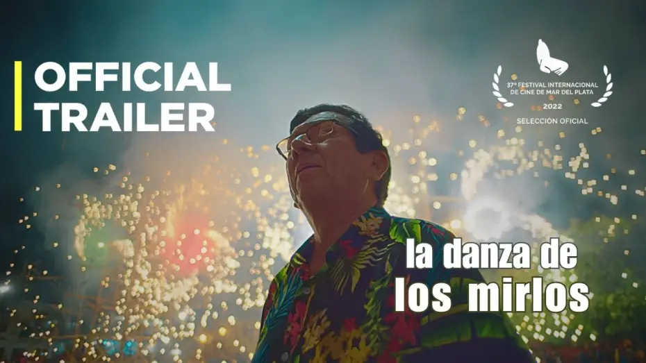 Відео до фільму La danza de los Mirlos | La Danza de Los Mirlos | Official Trailer | LATIN QUARTER Distribution