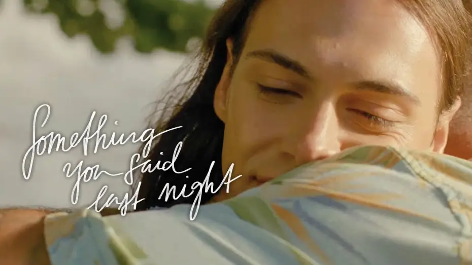 Відео до фільму Something You Said Last Night — SOMETHING YOU SAID LAST NIGHT Trailer Deutsch | German [HD]