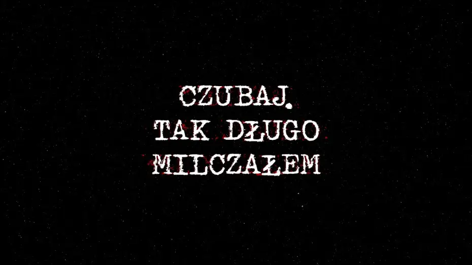 Відео до фільму Чубай. Говорити знову — Zwiastun dramatu dokumentalnego "Czubaj. Tak długo milczałem"