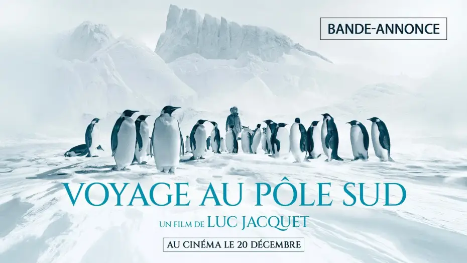 Відео до фільму Voyage au Pôle Sud — VOYAGE AU PÔLE AU SUD de Luc Jacquet | BANDE-ANNONCE OFFICIELLE