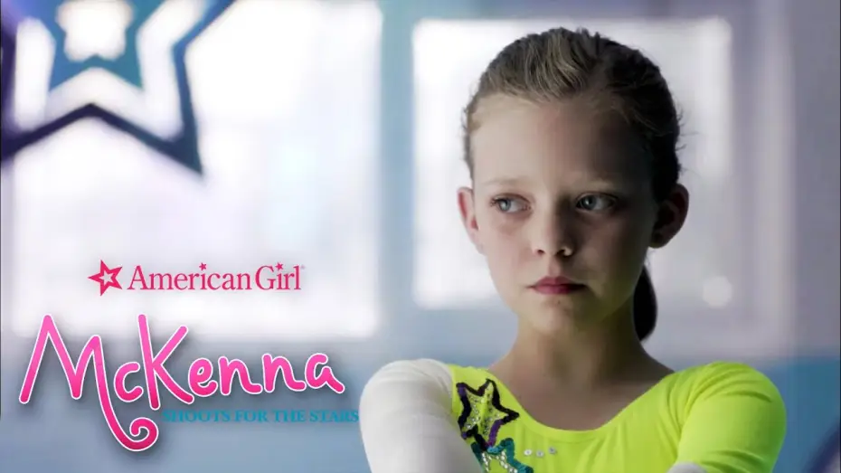 Відео до фільму An American Girl: McKenna Shoots for the Stars — Stick to Your Routine - Film Clip