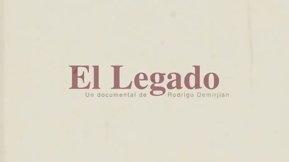 Відео до фільму El legado — 'El legado', de Rodrigo Demirjian - Trailer
