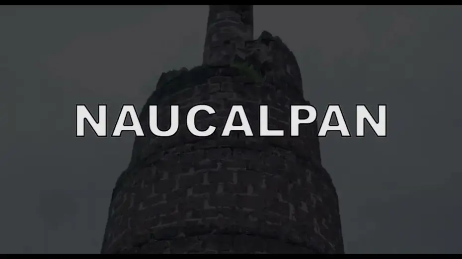 Відео до фільму Naucalpan — Naucalpan