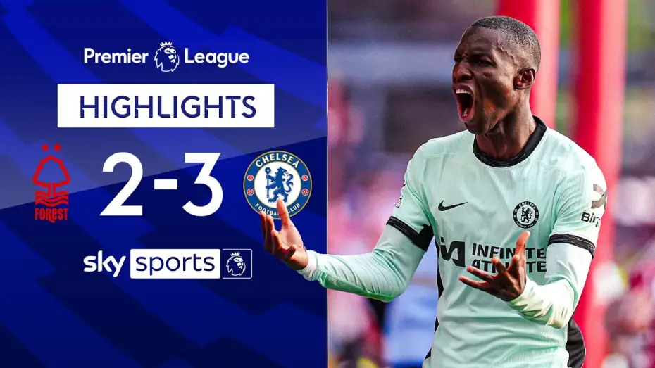 Відео до фільму Chelsea FC - Season Review 2023/24 — Nottingham Forest 2-3 Chelsea - Premier League