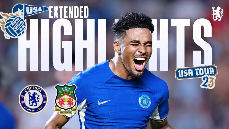 Відео до фільму Chelsea FC - Season Review 2023/24 — Chelsea 5-0 Wrexham - Friendly