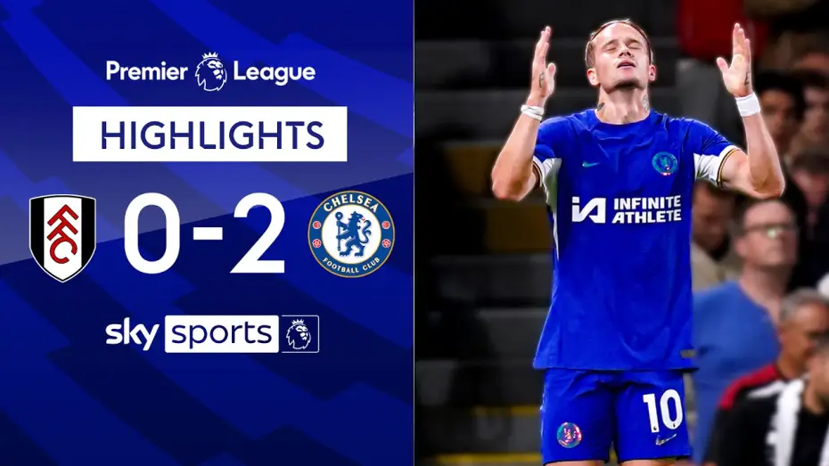 Відео до фільму Chelsea FC - Season Review 2023/24 — Fulham 0-2 Chelsea - Premier League