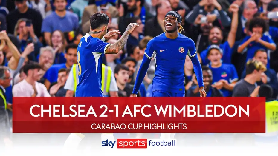 Відео до фільму Chelsea FC - Season Review 2023/24 — Chelsea 2-1 AFC Wimbledon - Carabao Cup