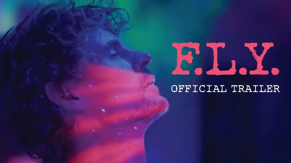 Відео до фільму F.L.Y. — F.L.Y. OFFICIAL MOVIE TRAILER