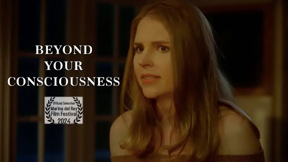 Відео до фільму Beyond Your Consciousness — "Beyond Your Consciousness" - Movie Trailer
