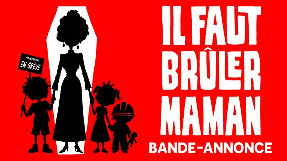 Відео до фільму Il faut brûler maman — Il faut brûler Maman - Bande-annonce officielle HD