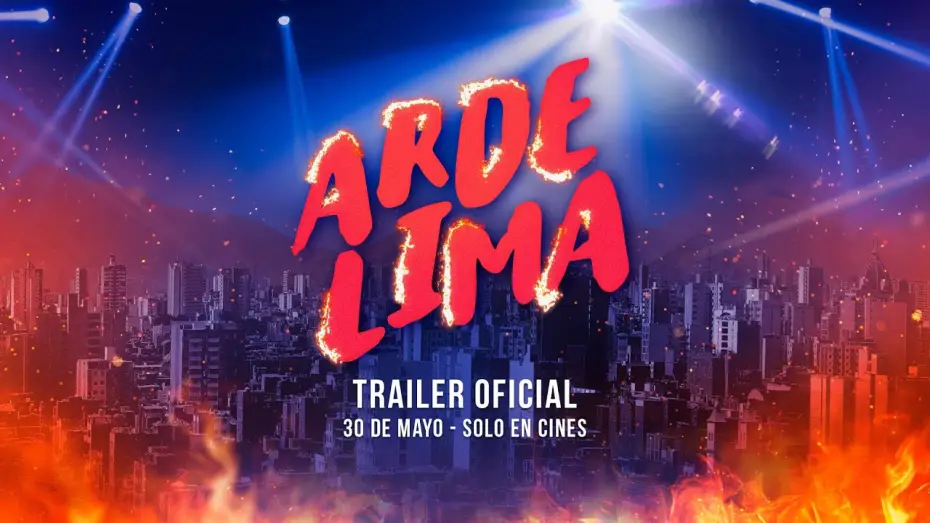 Відео до фільму Arde Lima — ARDE LIMA - TRAILER OFICIAL