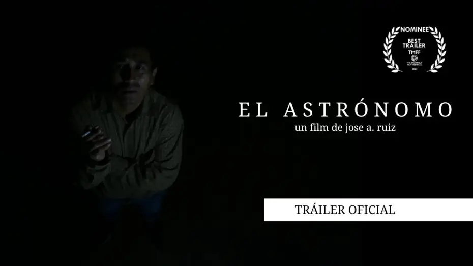Відео до фільму El Astrónomo — EL ASTRÓNOMO - Tráiler Oficial