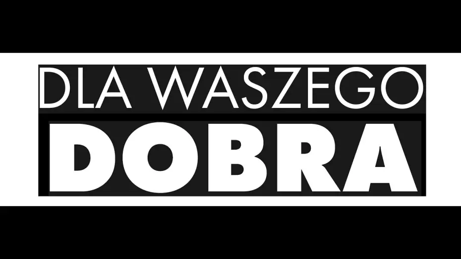 Відео до фільму Dla waszego dobra — Trailer