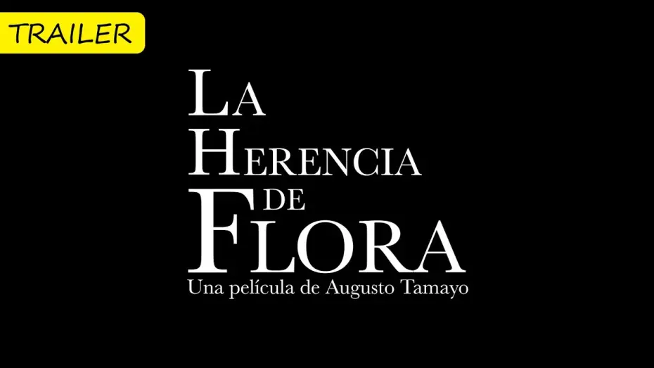 Відео до фільму La herencia de Flora | Trailer