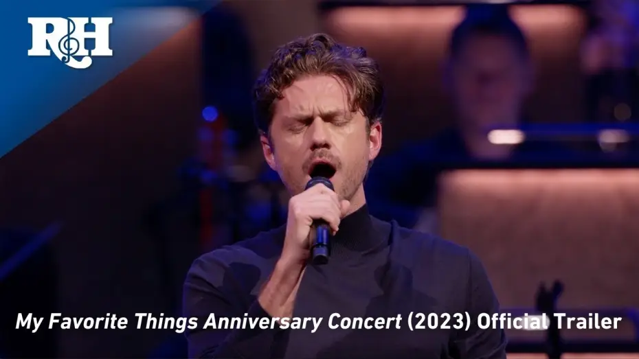 Відео до фільму My Favorite Things: The Rodgers & Hammerstein 80th Anniversary Concert — Trailer