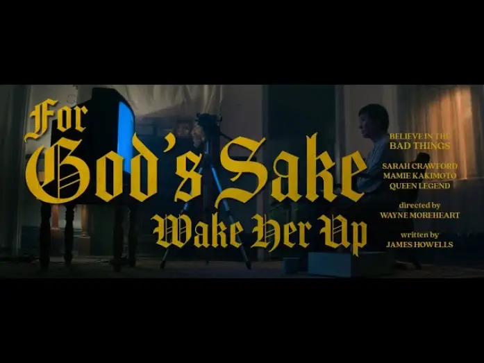 Відео до фільму For God's Sake Wake Her Up — FOR GOD’S SAKE WAKE HER UP - Official Teaser Trailer
