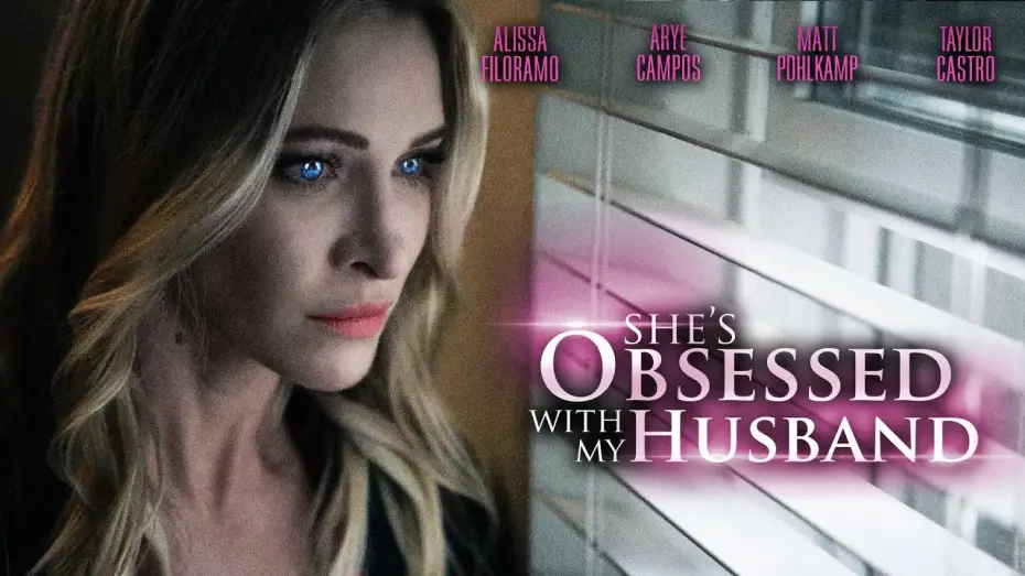 Відео до фільму She's Obsessed With My Husband — Trailer