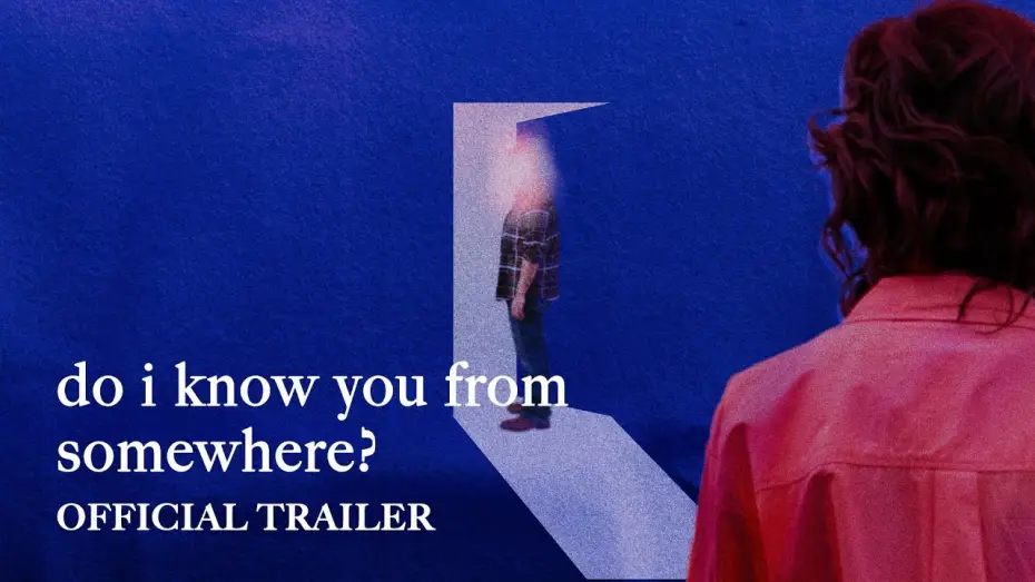 Відео до фільму Do I Know You From Somewhere? — Do I Know You From Somewhere? (2025) | Official Trailer