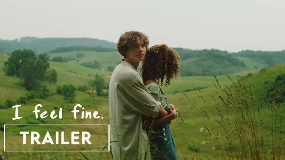Відео до фільму I Feel Fine. — Official Trailer