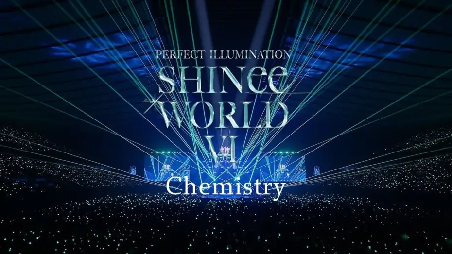 Відео до фільму SHINee WORLD VI [PERFECT ILLUMINATION] JAPAN FINAL LIVE in TOKYO DOME — SHINee 「Chemistry」 from SHINee WORLD VI [PERFECT ILLUMINATION]