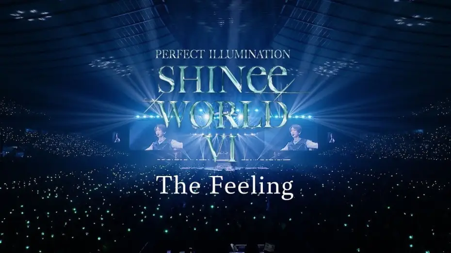 Відео до фільму SHINee WORLD VI [PERFECT ILLUMINATION] JAPAN FINAL LIVE in TOKYO DOME — SHINee「The Feeling」 from SHINee WORLD VI [PERFECT ILLUMINATION]