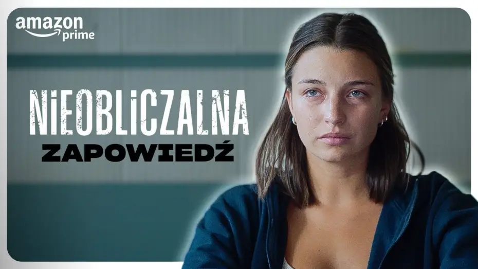 Відео до фільму Nieobliczalna — Zapowiedź