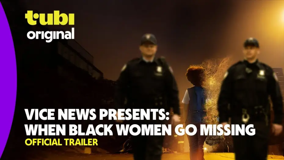 Відео до фільму VICE News Presents: When Black Women Go Missing — Vice News Presents: When Black Women Go Missing | Official Trailer | A Tubi Original
